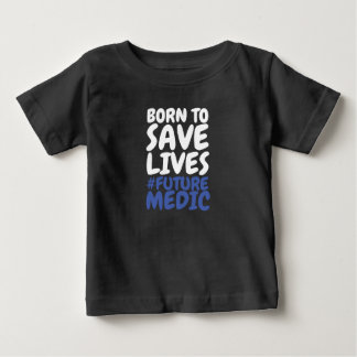 T-shirt Pour Bébé Né pour sauver des vies Paramedic