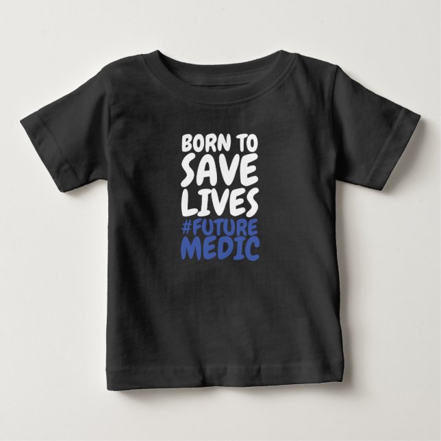 T-shirt Pour Bébé Né pour sauver des vies Paramedic (Devant)