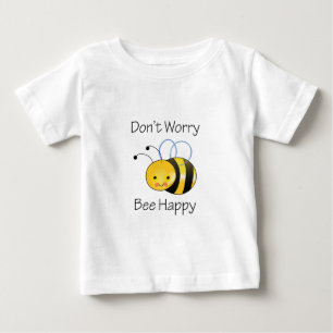 T-SHIRT POUR BÉBÉ NE T'INQUIÈTE PAS BEE HEUREUX