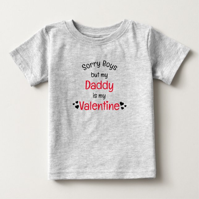 T-shirt Pour Bébé Papa est mon Valentin désolé les garçons (Devant)