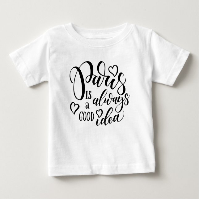 T-shirt Pour Bébé Paris est toujours un bon manuscrit d'idée (Devant)