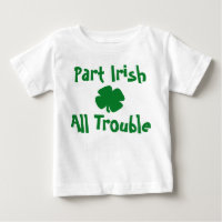 Part Irish, All Trouble St Patrick's Day