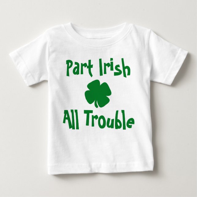 T-shirt Pour Bébé Part Irish, All Trouble St Patrick's Day (Devant)
