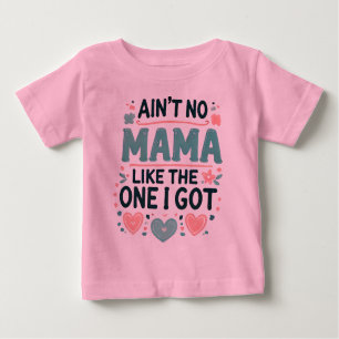 T-shirt Pour Bébé Pas de maman comme celle que j'ai.
