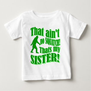 T-shirt Pour Bébé Pas de squatch qui est ma soeur