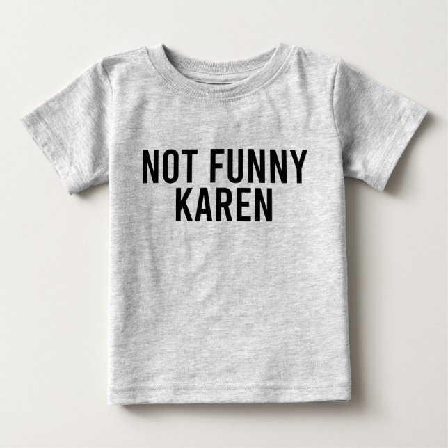 T-shirt Pour Bébé Pas drôle Karen (Devant)
