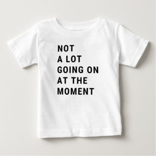 T-shirt Pour Bébé Pas Grand-Chose En Ce Moment