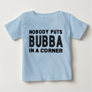 T-shirt Pour Bébé Personne ne met BUBBA dans un coin