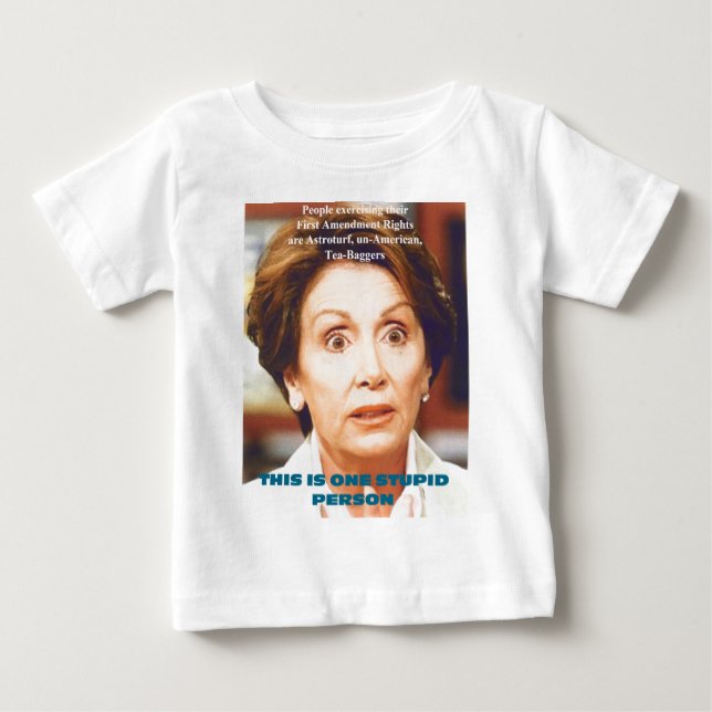 T-SHIRT POUR BÉBÉ PERSONNE STUPIDE DE NANCY PELOSI- UN (Devant)