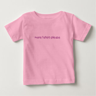 T-shirt Pour Bébé plus d'entrées s'il vous plaît