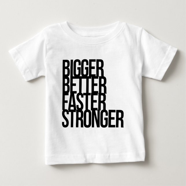 T-shirt Pour Bébé Plus grand meilleur plus fort plus rapide (Devant)