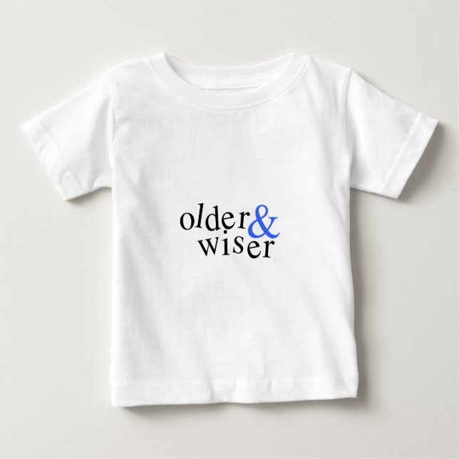 T-shirt Pour Bébé Plus vieux et plus sage (Devant)