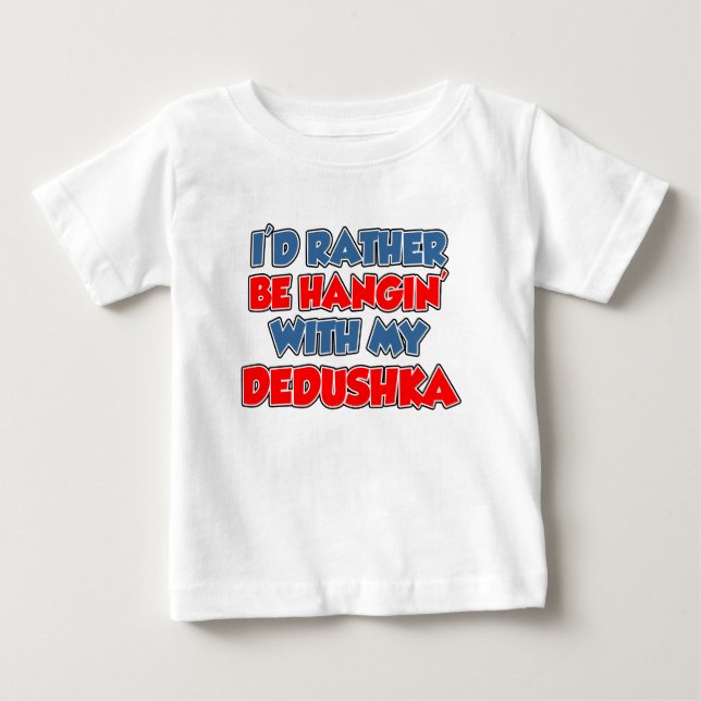 T-shirt Pour Bébé Plutôt Être Cogné Avec Dedushka (Devant)