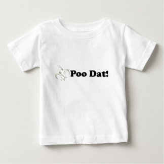 T-shirt Pour Bébé Poo Dat qui pièce en t de bébé de Dat