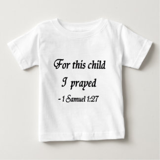 T-shirt Pour Bébé Pour cet enfant j'ai prié, 1 chemise de 1h27 de