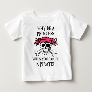 T-shirt Pour Bébé Pourquoi soyez une princesse, quand vous pouvez