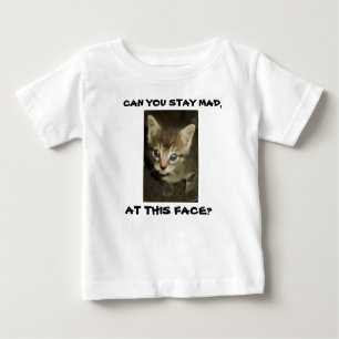 T-SHIRT POUR BÉBÉ POUVEZ-VOUS RESTER MAD, À CE VISAGE ?