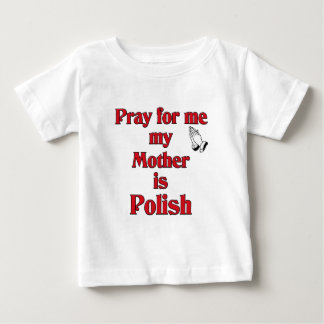 T-shirt Pour Bébé Priez pour moi que ma mère est polonaise