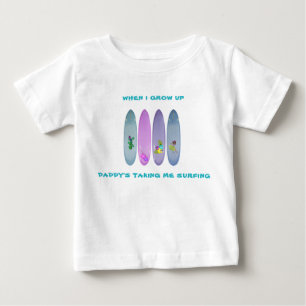 T-shirt Pour Bébé "Quand j'ai grandi, papa m'emmène me surfer"