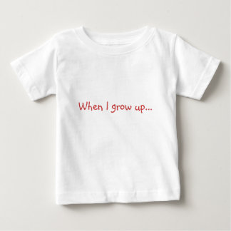 T-shirt Pour Bébé Quand je serai grand...