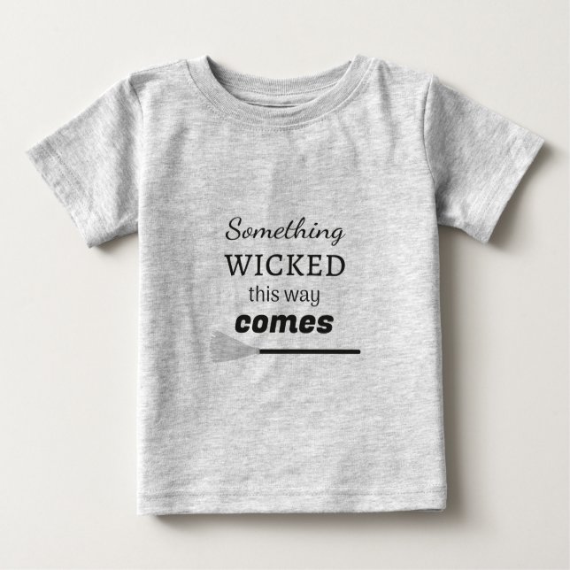 T-shirt Pour Bébé Quelque Chose De Mal De Cette Façon Arrive (Devant)