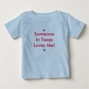 T-shirt Pour Bébé Quelqu'un dans le Texas m'aime !