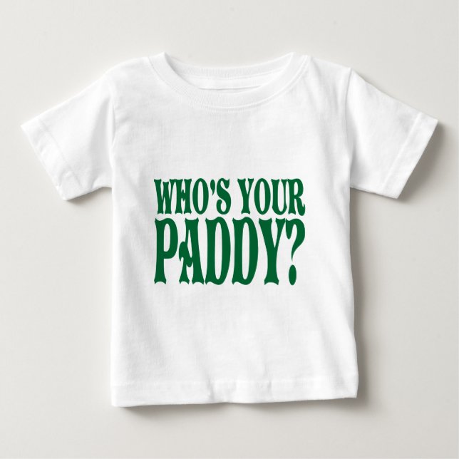 T-shirt Pour Bébé Qui est votre chemise de nourrisson de paddy (Devant)