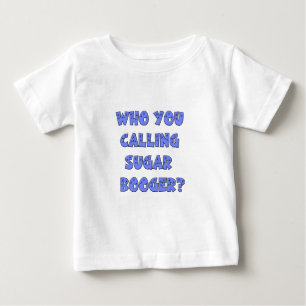 T-shirt Pour Bébé Qui vous appelle le booger de sucre