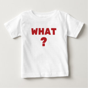 T-shirt Pour Bébé Quoi ?