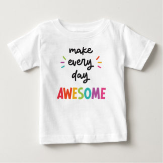 T-shirt Pour Bébé Rendre chaque jour génial