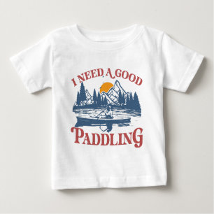 T-shirt Pour Bébé Rétro I Need A Good Paddling Kayaking Kayaker