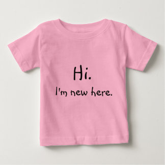 T-shirt Pour Bébé Salut, je suis nouveau ici !