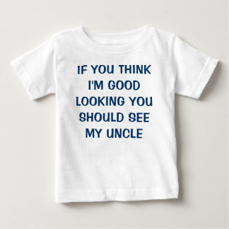 T-shirt Pour Bébé SI VOUS PENSEZ que je suis BEAU VOUS DEVRIEZ VOIR