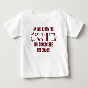 T-shirt Pour Bébé Si vous pensez que je suis mignon