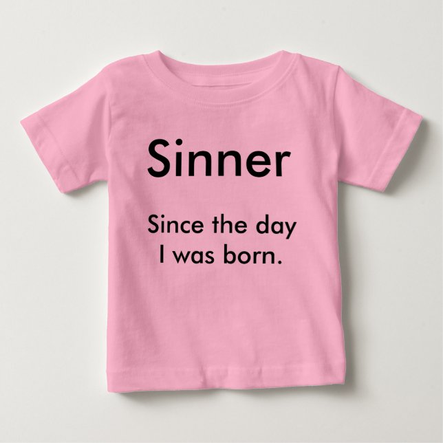 T-shirt Pour Bébé Sinner, depuis le jour j'étais né (Devant)