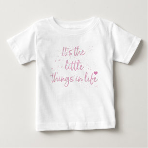 T-shirt Pour Bébé Son-the-little-Things-in-Life-quote-rose