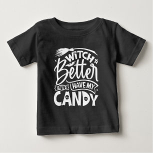 T-shirt Pour Bébé Sorcière Il Vaut Mieux Avoir Mon Bonbon