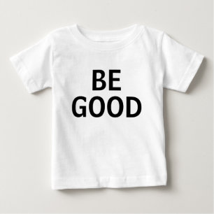 T-shirt Pour Bébé Soyez Sage