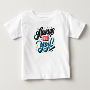 T-shirt Pour Bébé Soyez toujours