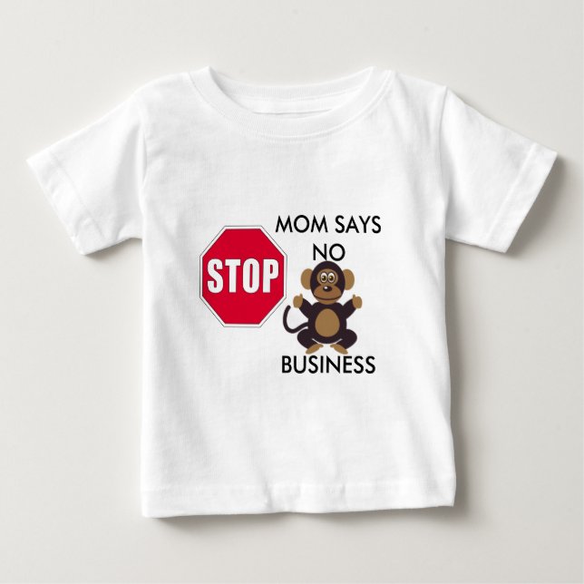T-SHIRT POUR BÉBÉ STOP MOM DIT QU'AUCUNE ENTREPRISE (Devant)
