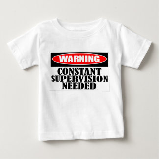 T-shirt Pour Bébé Surveillance constante d'avertissement requise