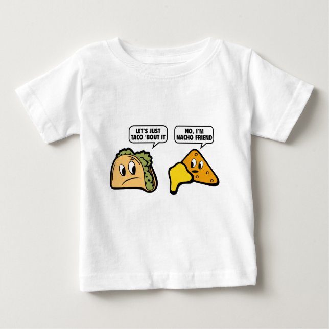 T-shirt Pour Bébé Taco ‘Bout It. Non, je suis Nacho Friend. (Devant)