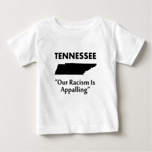 T-shirt Pour Bébé Tennessee - Notre racisme est affligeant