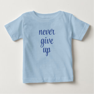 T-shirt Pour Bébé Texte tendance personnalisé Ne jamais abandonner B