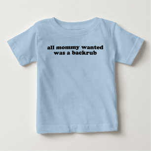 T-shirt Pour Bébé Toute la chemise Recherchée de maman