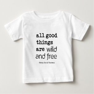 T-shirt Pour Bébé Toutes les bonnes choses sont sauvages et libres