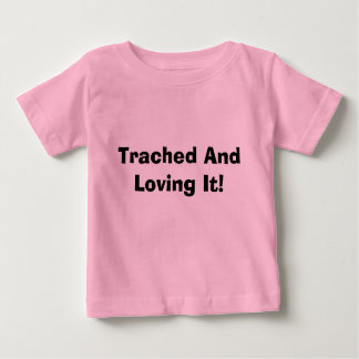 T-shirt Pour Bébé Trached et l'aimer !