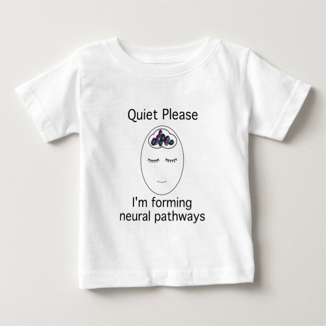 T-shirt Pour Bébé Tranquillité svp : Je forme des voies neurales (Devant)