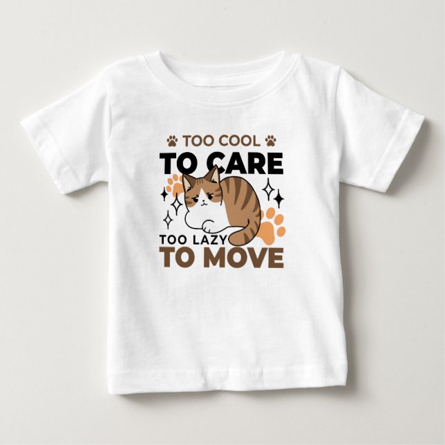 T-shirt Pour Bébé Trop Cool pour s'occuper, trop paresseux pour boug (Devant)