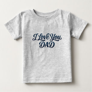 T-shirt Pour Bébé Typographie élégante et grasse "Je t'aime Papa" Te